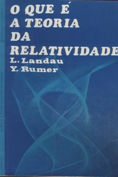 Cover of O Que É A Teoria Da Relatividade