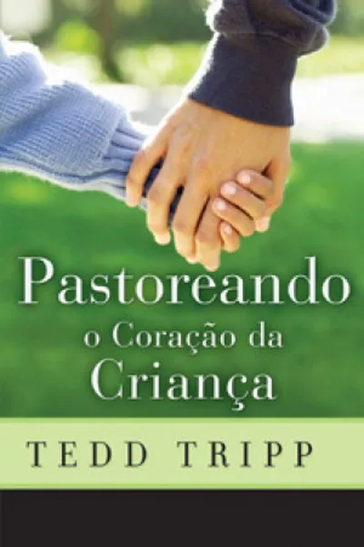 Cover of Pastoreando o Coração da Criança