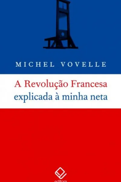 Cover of A Revolução Francesa explicada à minha neta