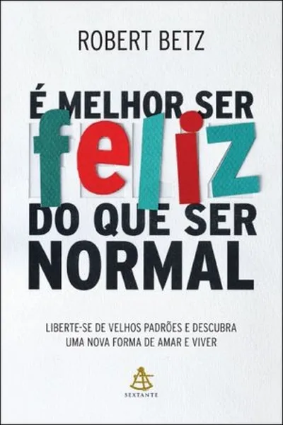 Cover of É melhor ser feliz do que ser normal