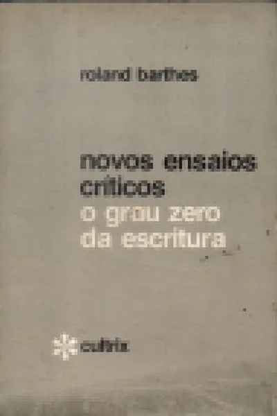Cover of Novos ensaios criticos / O grau zero da escritura
