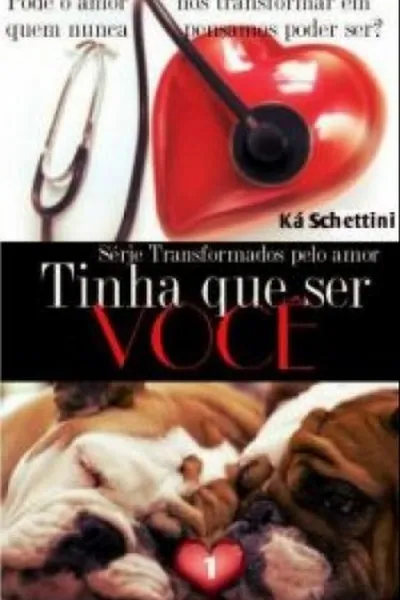 Cover of Transformados pelo amor (Livro 1: Tinha que ser Você)