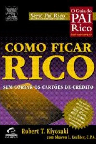 Cover of Como Ficar Rico - O Guia do Pai Rico