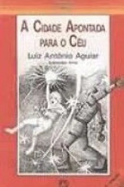Cover of A Cidade Apontada Para o Céu
