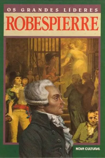 Cover of Os grandes líderes: Robespierre