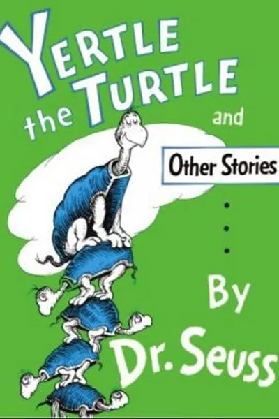 Cover of Yertle the Turtle and Other Stories