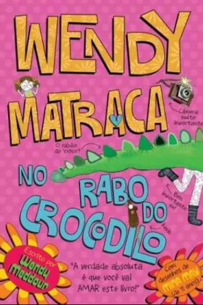Cover of Wendy Matraca no Rabo do Crocodilo