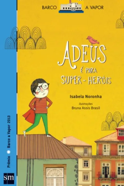 Cover of Adeus É Para Super Heróis