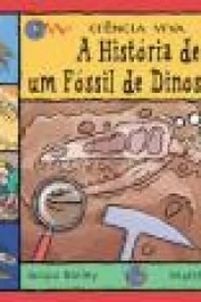 Cover of A Historia De Um Fossil De Dinossauro