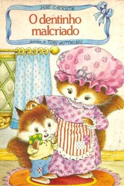 Cover of O dentinho malcriado