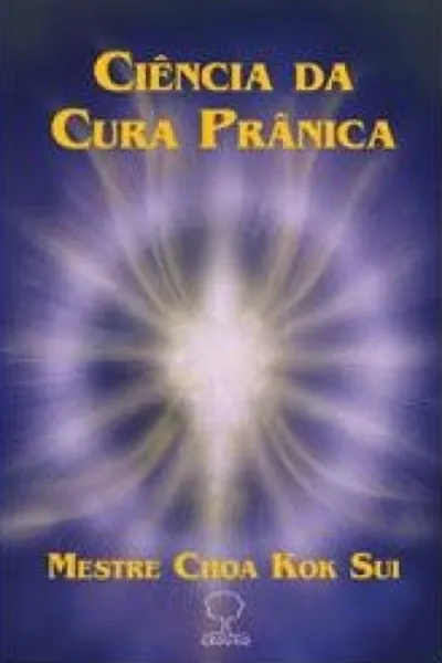 Cover of Ciência da Cura Prânica