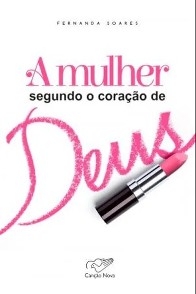 Cover of A Mulher Segundo o Coração de Deus