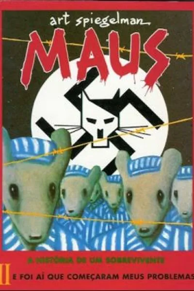 Cover of Maus II: A História de Um Sobrevivente: E foi aqui que começaram meus problemas