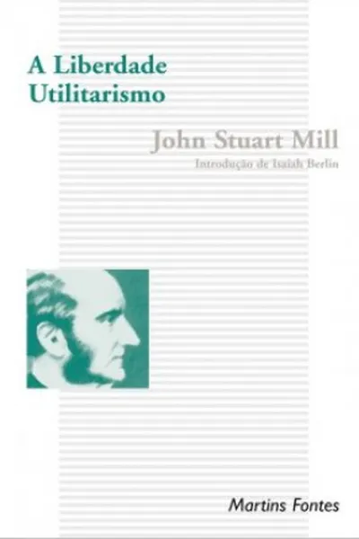 Cover of A liberdade / Utilitarismo