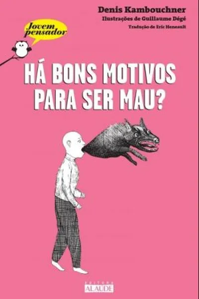 Cover of Há bons motivos para ser mau?