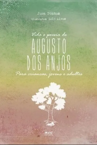Cover of Vida e poesia de Augusto dos Anjos: para crianças, jovens e adultos