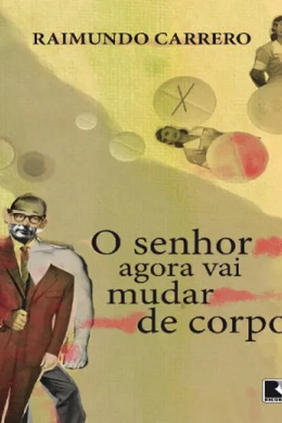 Cover of O senhor agora vai mudar de corpo