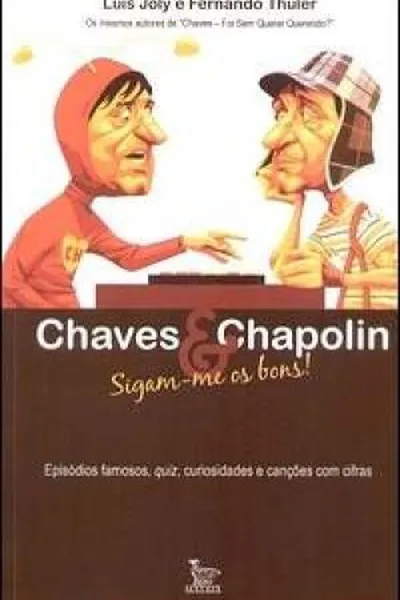 Cover of Chaves & Chapolin - Sigam-me os bons