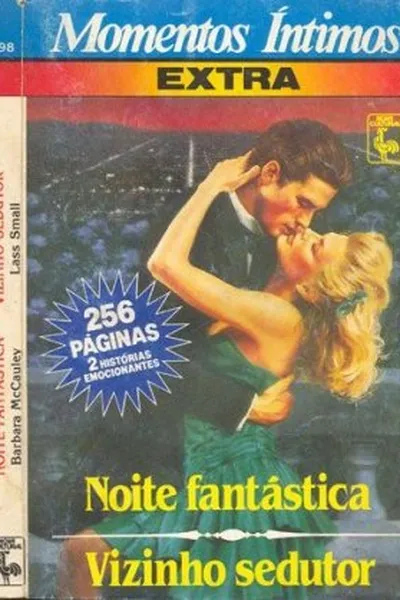 Cover of Noite Fantástica e Vizinho Sedutor