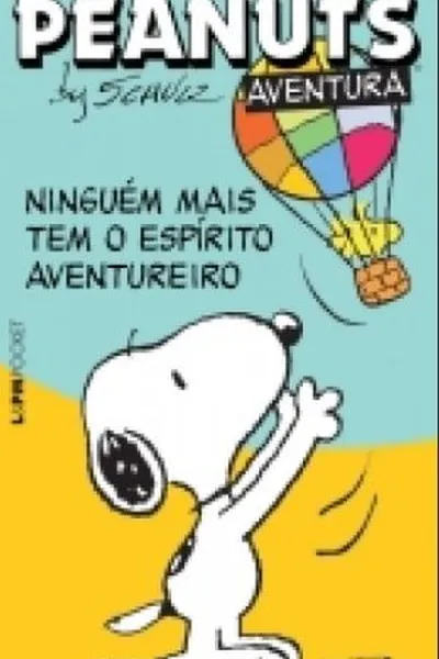 Cover of Peanuts: Ninguém mais tem o espirito aventureiro