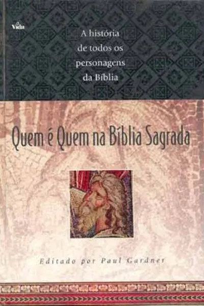 Cover of Quem é Quem na Bíblia Sagrada