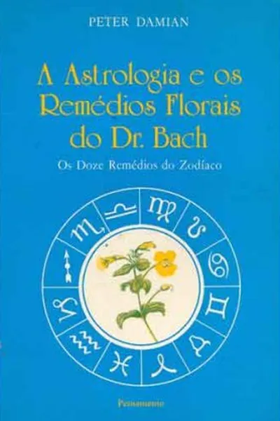 Cover of A Astrologia e os Remedios Florais do Dr. Bach