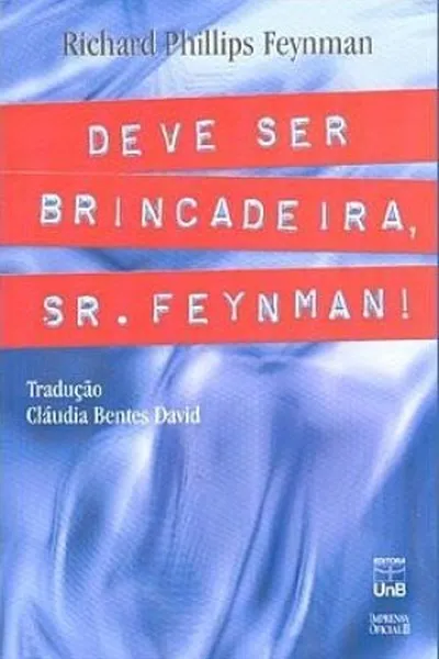 Cover of Deve ser brincadeira, sr. Feynman!