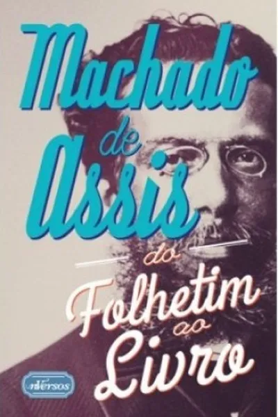 Cover of Machado de Assis: do folhetim ao livro