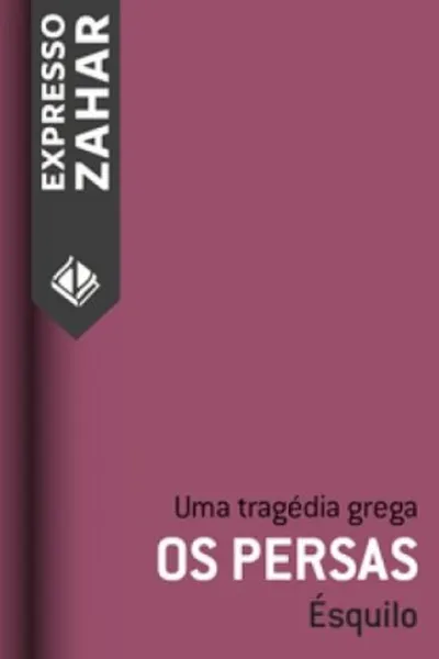 Cover of Os persas - Uma tragédia grega