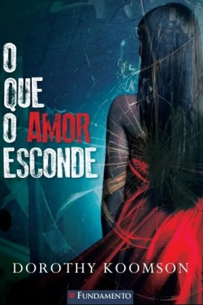 Cover of O que o amor esconde