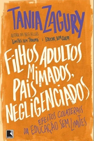 Cover of Filhos Adultos Mimados, Pais Negligenciados