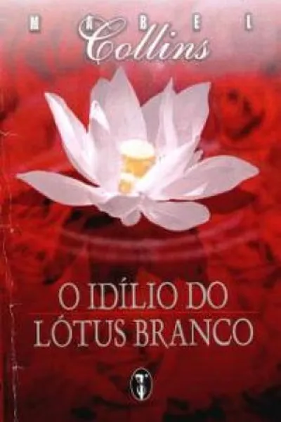 Cover of O Idílio do Lótus Branco