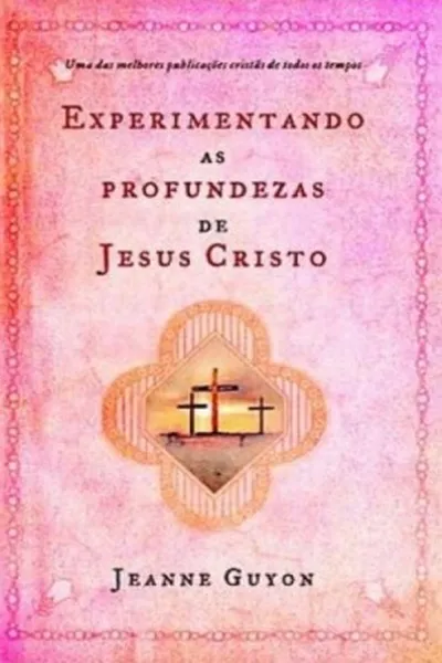 Cover of Experimentando As Profundezas De Jesus Cristo