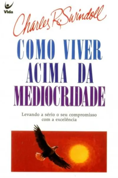 Cover of Como Viver Acima da Mediocridade