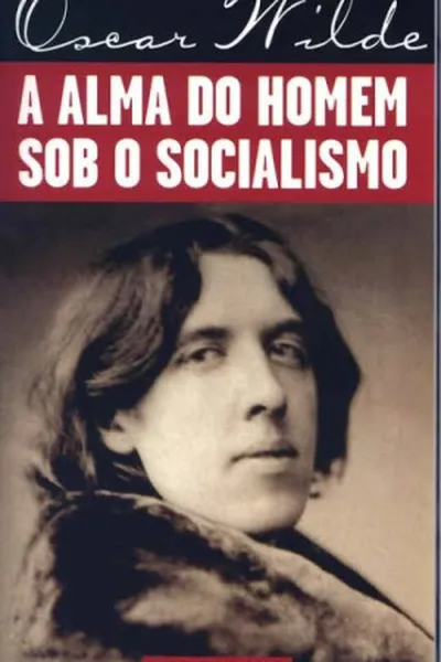 Cover of A Alma do Homem Sob o Socialismo