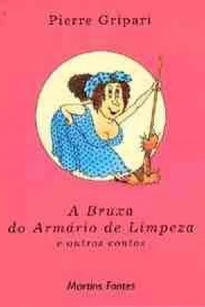 Cover of A Bruxa do Armário de Limpeza e Outros Contos