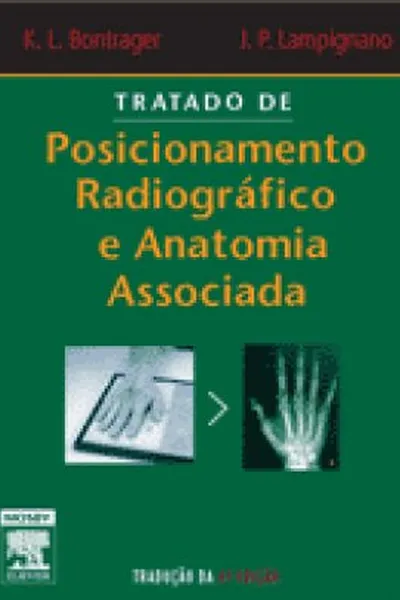 Cover of Tratado de Posicionamento Radiográfico e Anatomia Associada