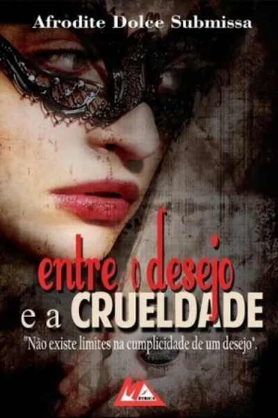 Capa de Entre o Desejo e a Crueldade