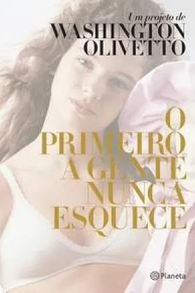 Cover of O Primeiro A Gente Nunca Esquece