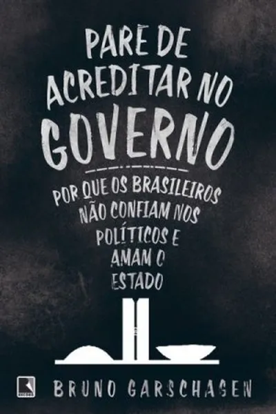 Cover of Pare de acreditar no governo