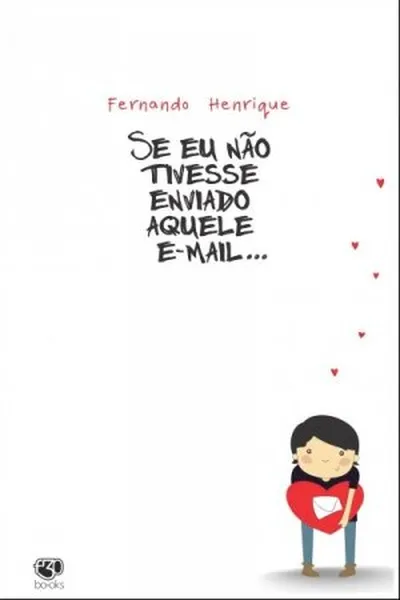 Cover of SE EU NÃO TIVESSE ENVIADO AQUELE E-MAIL