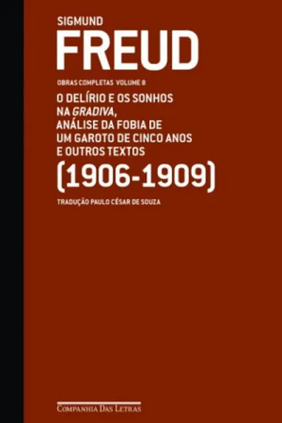 Cover of O delírio e os sonhos na Gradiva, Análise da fobia de um garoto de cinco anos e outros textos (1906 -1909)