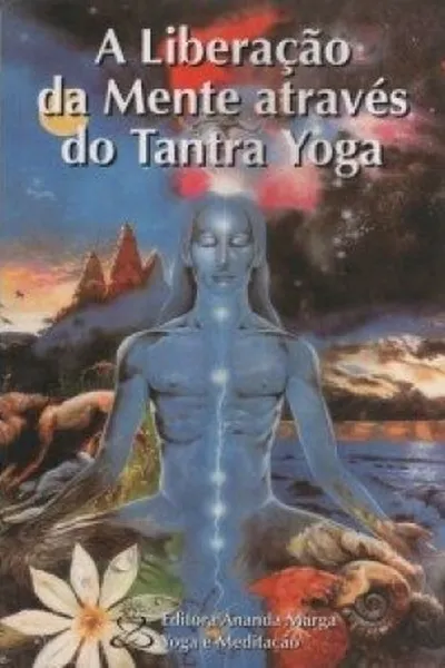 Cover of A Liberação da Mente Através do Tantra Yoga
