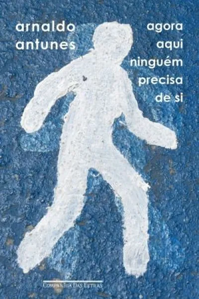 Cover of Agora Aqui Ninguém Precisa de Si