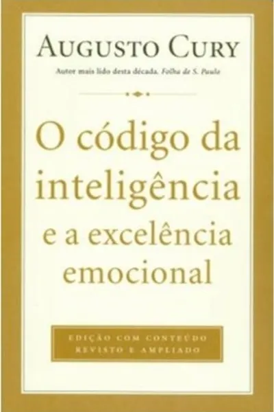 Cover of O CODIGO DA INTELIGENCIA E A EXCELENCIA EMOCIONAL
