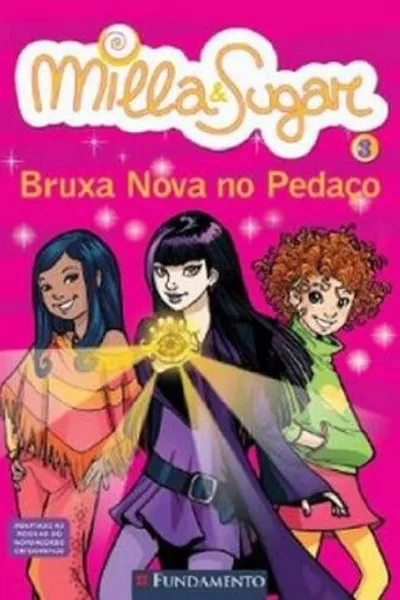 Cover of MILLA E SUGAR V.3 - BRUXA NOVA NO PEDAÃO