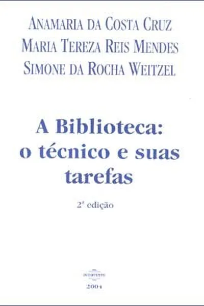 Cover of A Biblioteca: o Técnico e Suas Tarefas