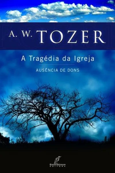 Cover of A Tragédia da Igreja, A Ausência de Dons