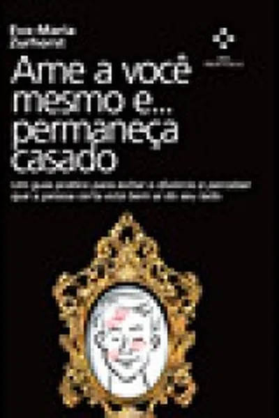 Capa de ame a voce mesmo e... permaneça  casado