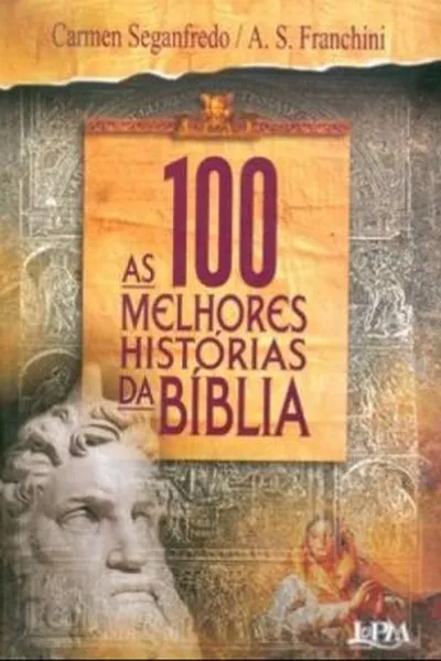 Cover of As 100 Melhores Histórias da Bíblia
